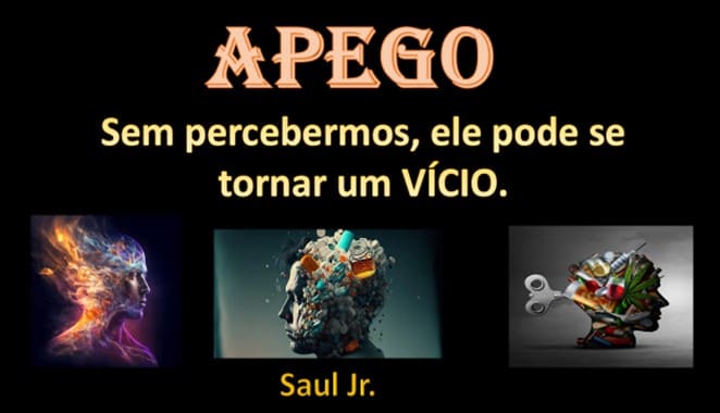 Apego demasiado pode viciar