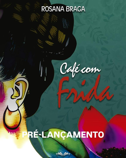 Livro CAFÉ COM FRIDA de Rosana Braga
